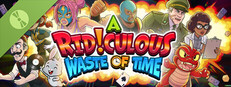 A Ridiculous Waste of Time Demo