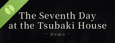 The Seventh Day at the Tsubaki House - Whoever You Accuse Is Guilty Demo