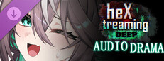 heXtreaming:deep, Audio Drama DLC