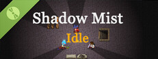 Shadow Mist Idle Demo