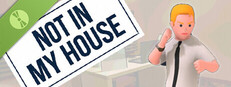 Not In My House Demo