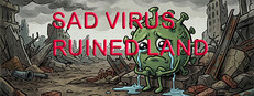 Sad Virus Ruined Land