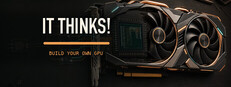 IT THINKS! - Build Your Own GPU