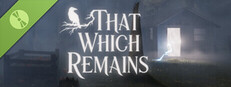 That Which Remains Demo