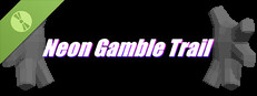 Neon Gamble Trail Demo