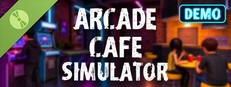 Arcade Cafe Simulator Demo
