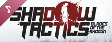Shadow Tactics: Blades of the Shogun - Official Soundtrack