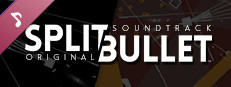 SPLIT BULLET Original Soundtrack