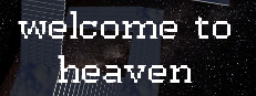 welcome to heaven