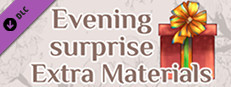Evening Surprise - Extra Materials