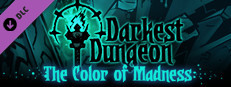 Darkest Dungeon®: The Color Of Madness