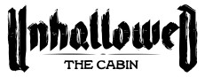 UNHALLOWED: THE CABIN