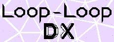 Loop-Loop DX