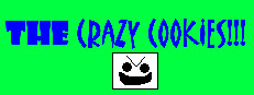 The Crazy Cookies!