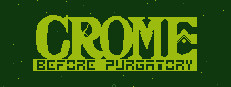 Crome: Before Purgatory